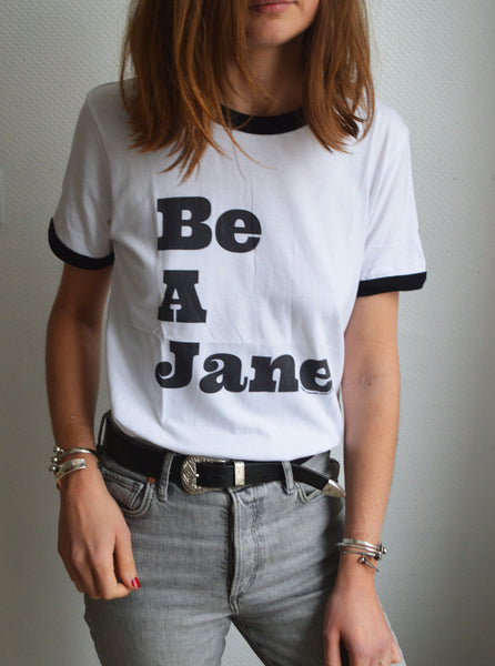 T-shirt Be A Jane